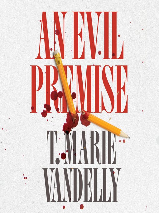 Title details for An Evil Premise by T. Marie Vandelly - Wait list